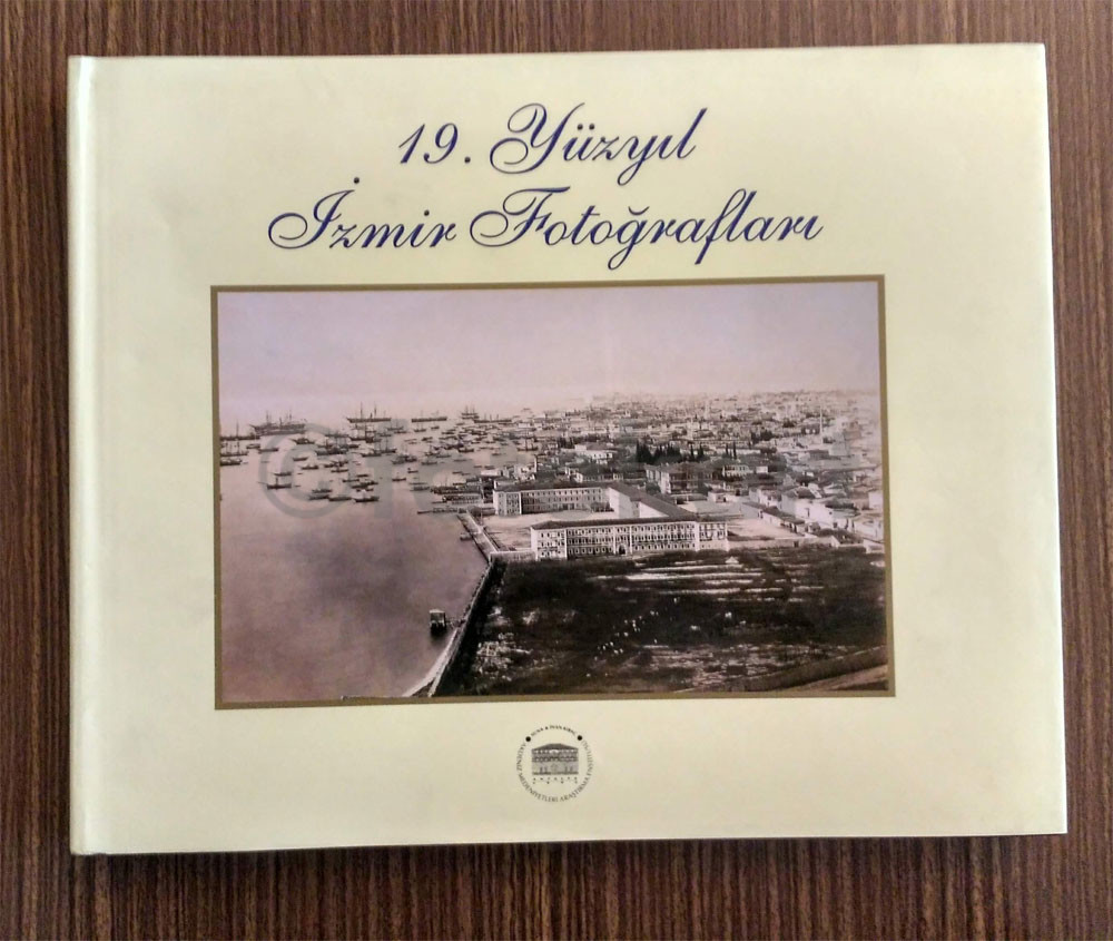 19. yy İzmir Fotoğrafları - Prof. Dr. M. Çınar Atay