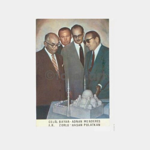 Celal Bayar, Adnan Menderes, Zorlu ve Polatkan Kartpostal