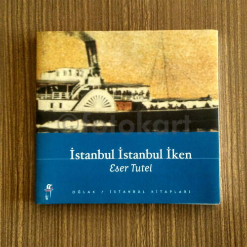 İstanbul İstanbul İken - Eser Tutel