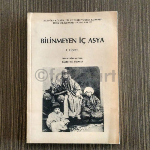 Bilinmeyen İç Asya - Lajos Ligeti