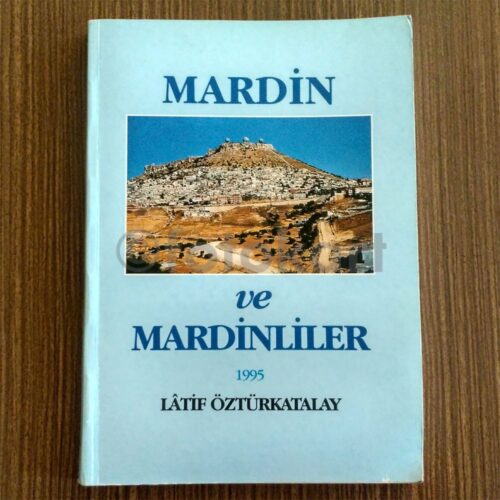 Mardin ve Mardinliler - Lâtif Öztürkatalay