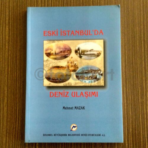 Eski İstanbul'da Deniz Ulaşımı - Mehmet Mazak