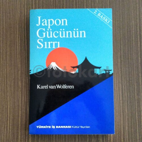 Japon Gücünün Sırrı - Karel van Wolferen
