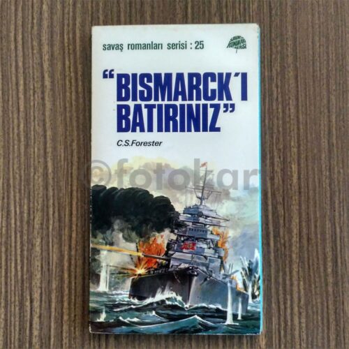 Bismarck'ı Batırınız - C. S. Forester
