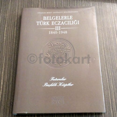 Belgelerle Türk Eczacılığı III - Gülnur Sandalcı, Mert Sandalcı