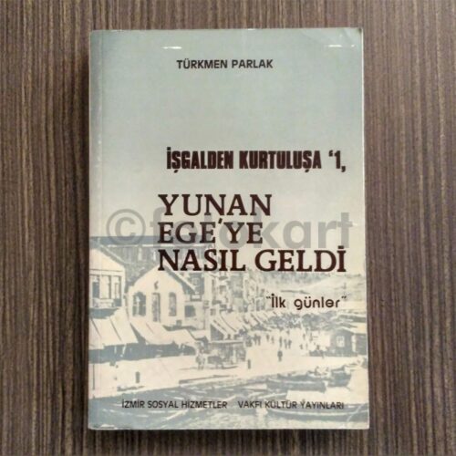 İşgalden Kurtuluşa: Yunan Ege'ye Nasıl Geldi - Türkmen Parlak (2 Cilt)