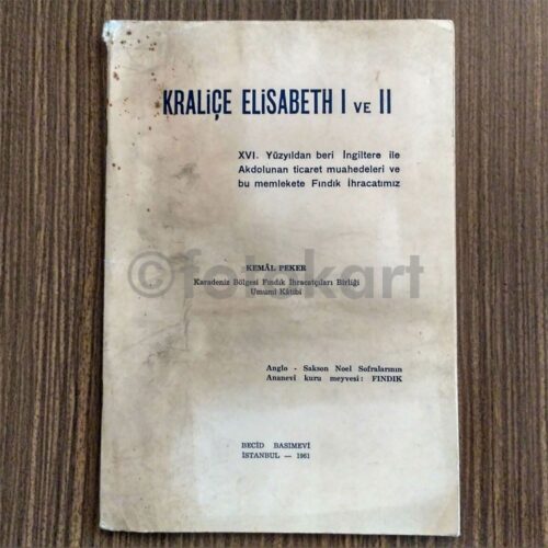 Kraliçe Elisabeth I ve II (Fındık İhracatımız) - Kemâl Peker