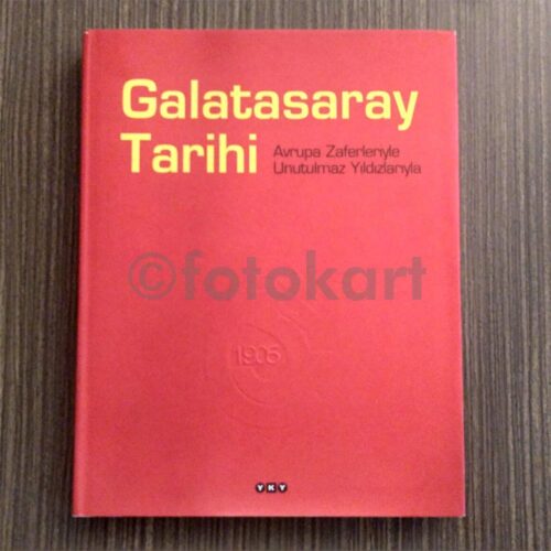 Galatasaray Tarihi - Avrupa Zaferleriyle Unutulmaz Yıldızlarıyla (YKY)
