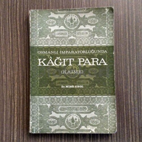 Osmanlı İmparatorluğu'nda Kağıt Para (Kaime) - Dr. Mine Erol