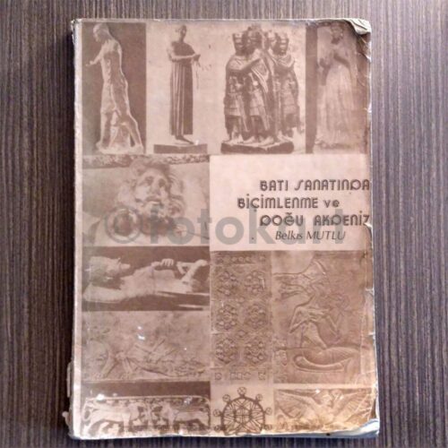 Batı Sanatında Biçimlenme ve Doğu Akdeniz - Belkıs Mutlu