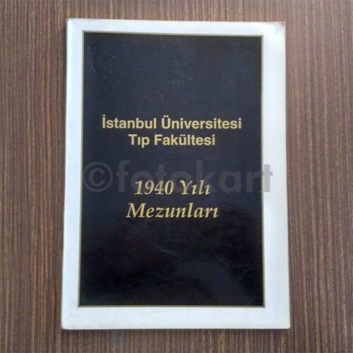 İstanbul Üniversitesi Tıp Fakültesi - 1940 Yılı Mezunları 50. Yıl Albümü