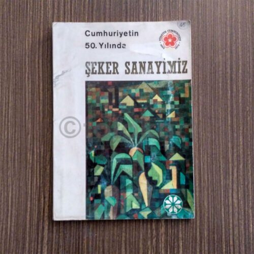 Cumhuriyetin 50. Yılında Şeker Sanayimiz - Türkiye Şeker Fabrikaları