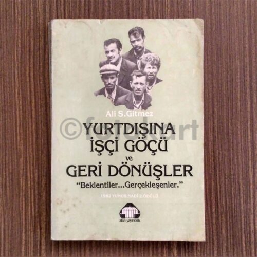 Yurtdışına İşçi Göçü ve Geri Dönüşler - Ali S. Gitmez