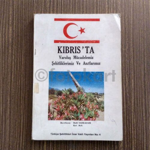 Kıbrıs'ta Varoluş Mücadelemiz, Şehitliklerimiz ve Anıtlarımız - Halil Sadrazam