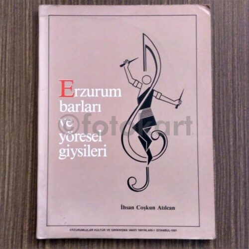 Erzurum Barları ve Yöresel Giysileri - İhsan Coşkun Atılcan