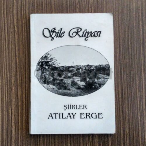 Şile Rüyası, Şiirler - Atılay Erge