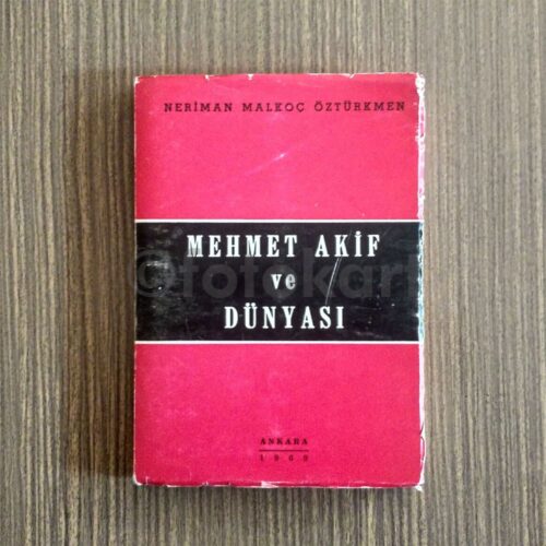 Mehmet Akif ve Dünyası - Neriman Malkoç Öztürkmen