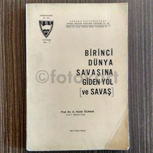 Birinci Dünya Savaşına Giden Yol… - A. Haluk Ülman