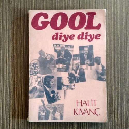 Gool Diye Diye - Halit Kıvanç (İmzalı)