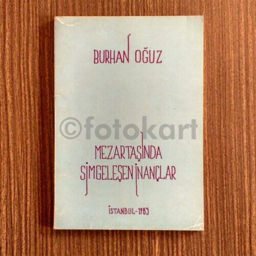 Mezartaşında Simgeleşen İnançlar - Burhan Oğuz