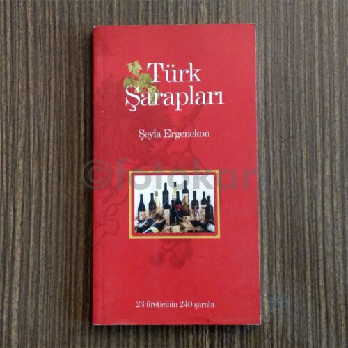 Türk Şarapları - Şeyla Ergenekon, Rehber Kitapçık, 2005