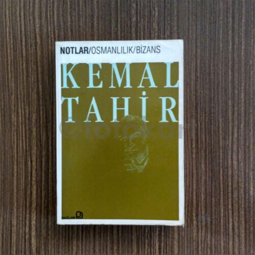 Notlar: Osmanlılık-Bizans - Kemal Tahir