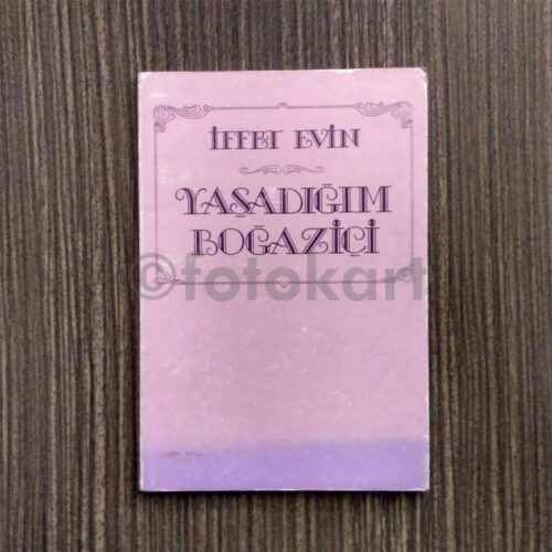 Yaşadığım Boğaziçi - İffet Evin