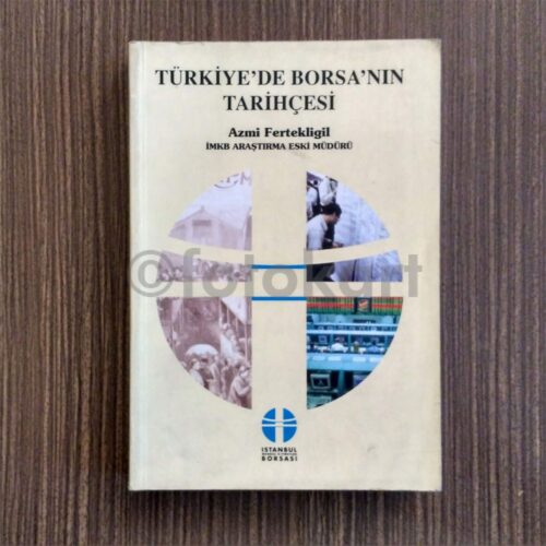 Türkiye'de Borsanın Tarihçesi - Azmi Fertekligil