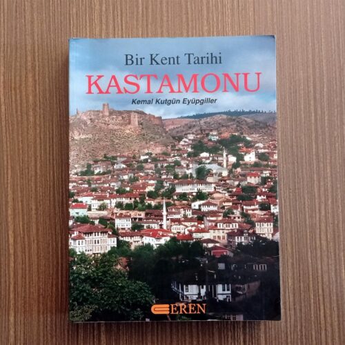Bir Kent Tarihi Kastamonu - Kemal Kutgün Eyüpgiller