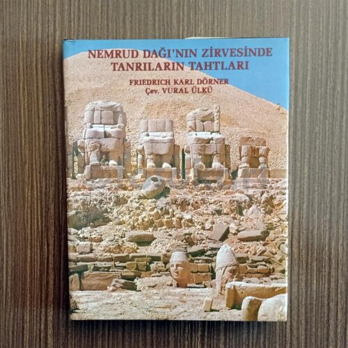 Nemrud Dağı'nın Zirvesinde Tanrıların Tahtları - Fredrich Karl Dörner