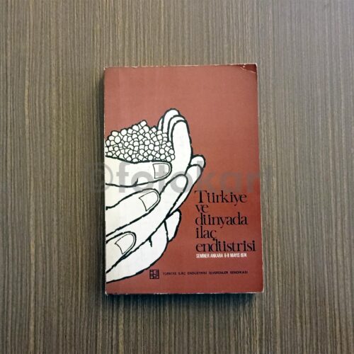 Türkiye'de ve Dünyada İlaç Endüstrisi - 1974 Seminer Kitap