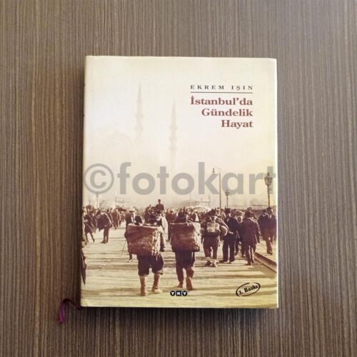 İstanbul'da Gündelik Hayat - Ekrem Işın