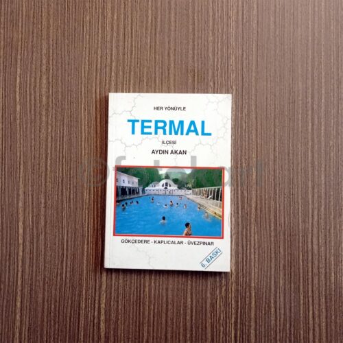 Her Yönüyle Termal İlçesi - Aydın Akan