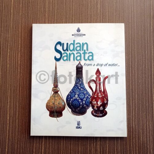 Sudan Sanata - Günlük Hayatta Su Kültürümüz, İSKİ Kitap