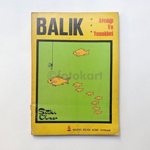 Balık Avcılığı ve Yemekleri - Sıtkı Üner (Milliyet Kültür Kulübü)