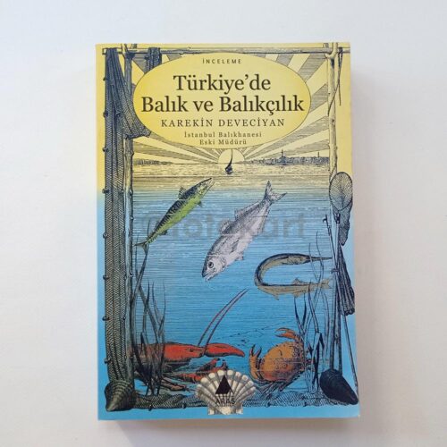 Türkiye'de Balık ve Balıkçılık - Karekin Deveciyan