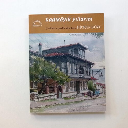 Kadıköylü Yıllarım - Hicran Göze