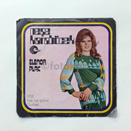 Neşe Karaböcek, Aşk ve Gurur-Gurbet 45'lik Plak