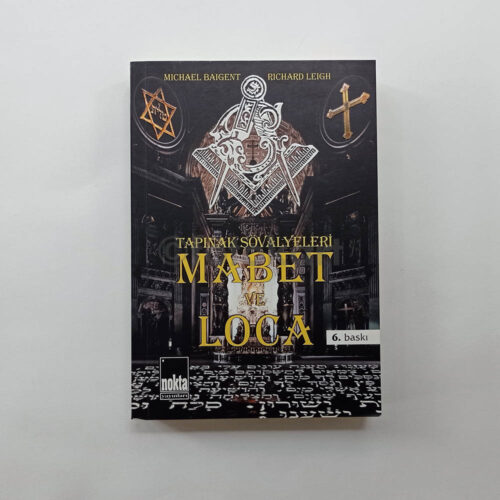 Tapınak Şövalyeleri Mabet ve Loca - Michael Baigent, Richard Leigh