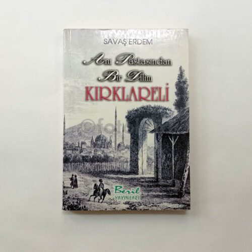 Kırklareli, Anı Pastasından Bir Dilim - Savaş Erdem