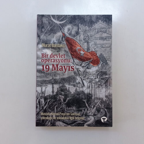Bir Devlet Operasyonu: 19 Mayıs - Murat Bardakçı