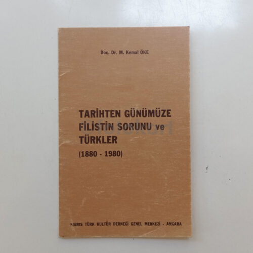 Tarihten Günümüze Filistin Sorunu ve Türkler - Mim Kemal Öke
