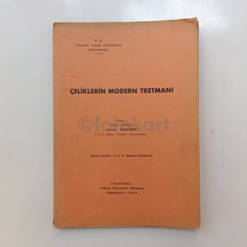 Çeliklerin Modern Tretmanı - Aram Ersümer, İTÜ Makine Fakültesi