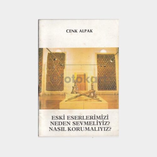 Cenk Alpak - Eski Eserleri Koruma Yöntemleri Kitapçık