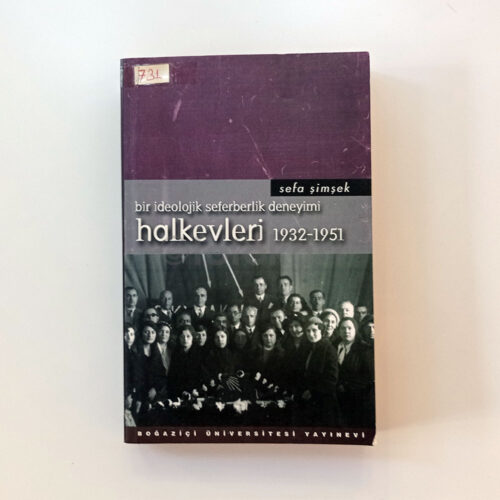 Bir İdeolojik Seferberlik Deneyimi Halkevleri 1932-1951 - Sefa Şimşek