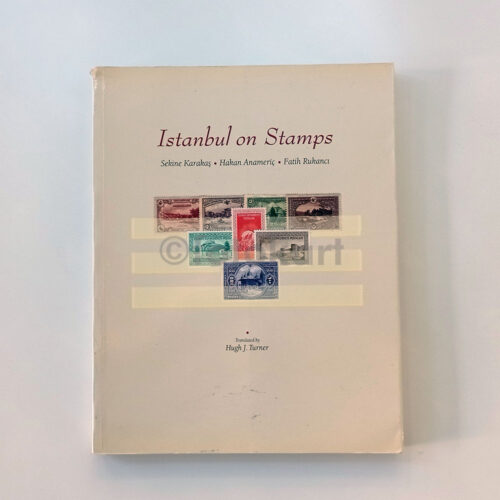 Istanbul on Stamps - Sekine Karakaş, Hakan Anameriç, Fatih Rukancı (İngilizce)