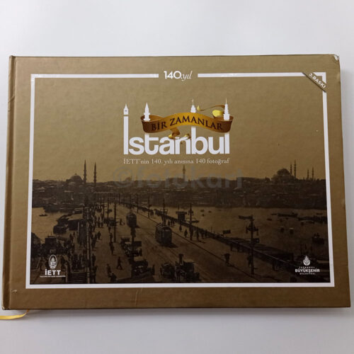 Bir Zamanlar İstanbul - İETT'nin 140. Yılı Anısına 140 Fotoğraf